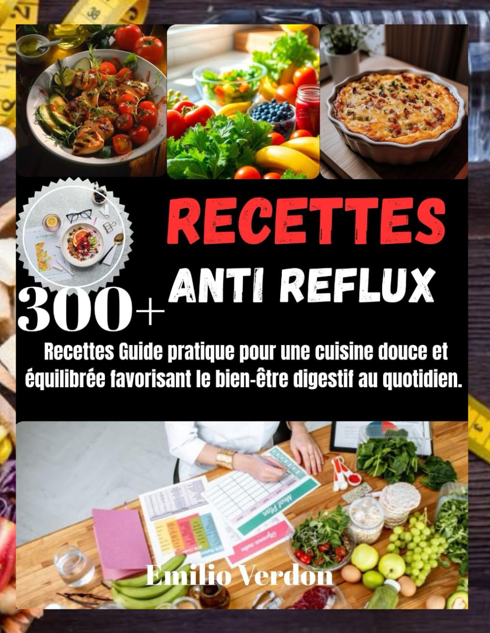 RECETTES ANTI REFLUX: 300+ Recettes Guide pratique pour une cuisine douce et équilibrée favorisant le bien-être digestif au quotidien. book