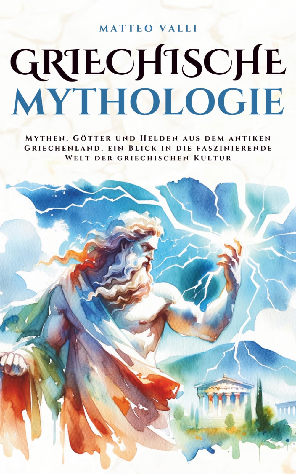 Griechische Mythologie: Mythen, Götter und Helden aus dem antiken Griechenland, ein Blick in die faszinierende Welt der griechischen Kultur (Mythos Kosmos) Fairy Tales & Legends