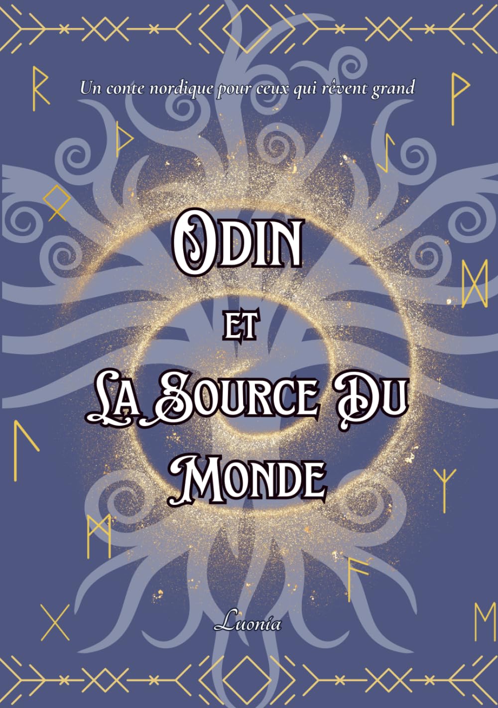 Odin et la Source du Monde: Conte nordique illustré pour tous les âges – Un voyage poétique à la source de la sagesse book