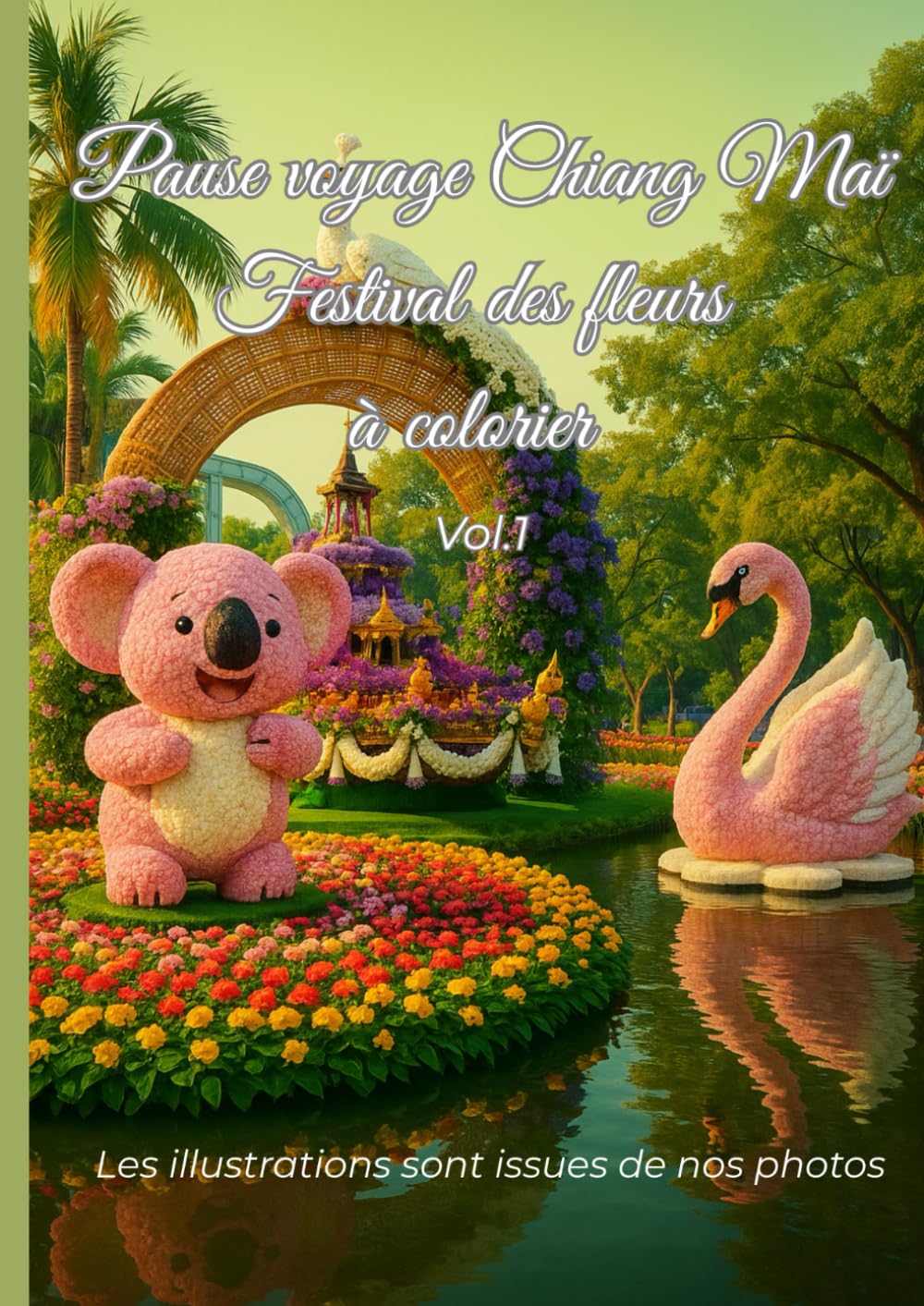 Pause voyage – Chiang Maï : Festival des fleurs à colorier, Vol. 1: Un livre de coloriage pour adultes inspiré de nos photos de voyage en Thaïlande book