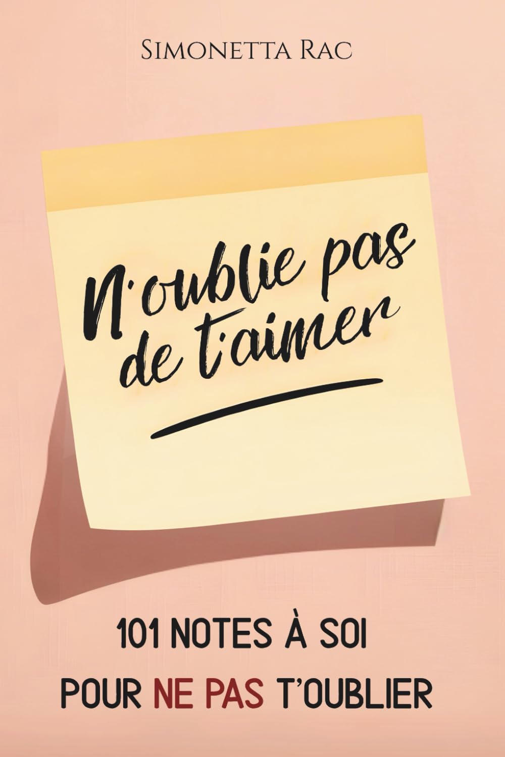 N’oublie pas de t’aimer: 101 notes à soi pour ne pas t’oublier book
