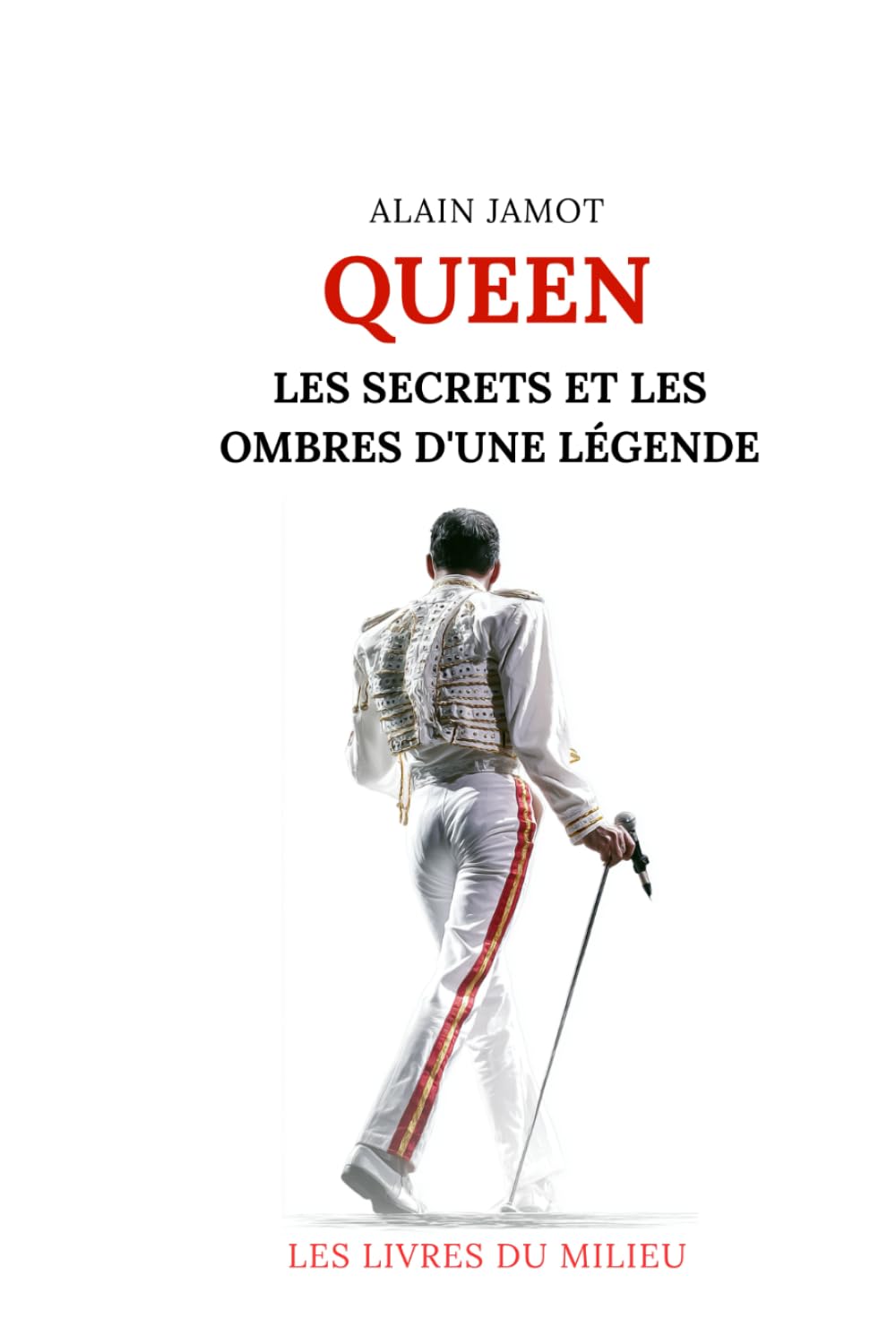 Queen: LES SECRETS ET LES OMBRES D'UNE LÉGENDE book
