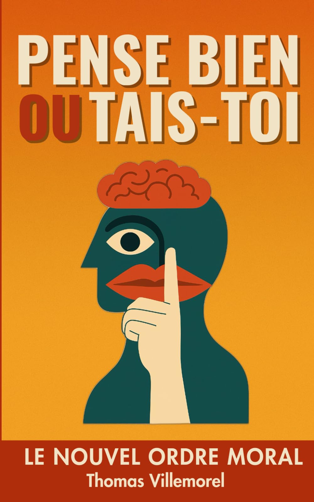 Pense Bien ou Tais-Toi: Le nouvel ordre moral book