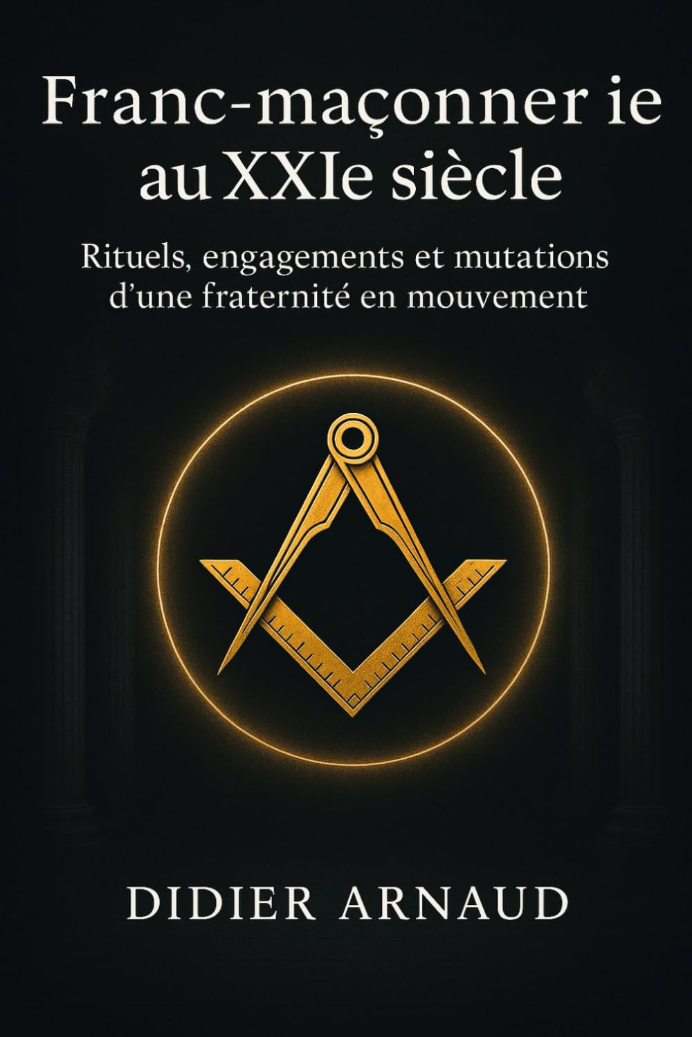 La Franc- Maçonnerie au XXIème siècle: entre tradition et renouveau book
