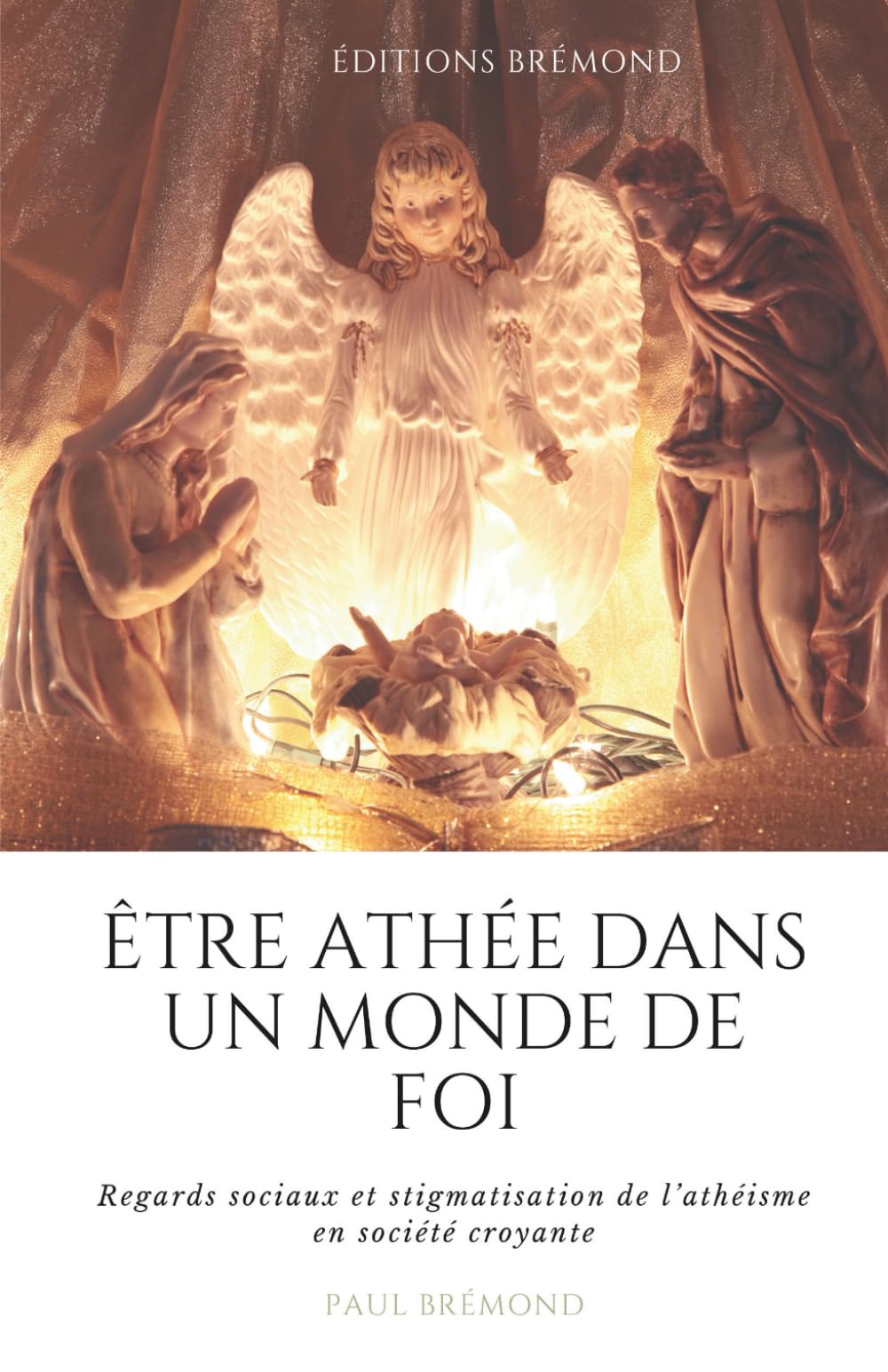 ÊTRE ATHÉE DANS UN MONDE DE FOI: Regards sociaux et stigmatisation de l’athéisme en société croyante book