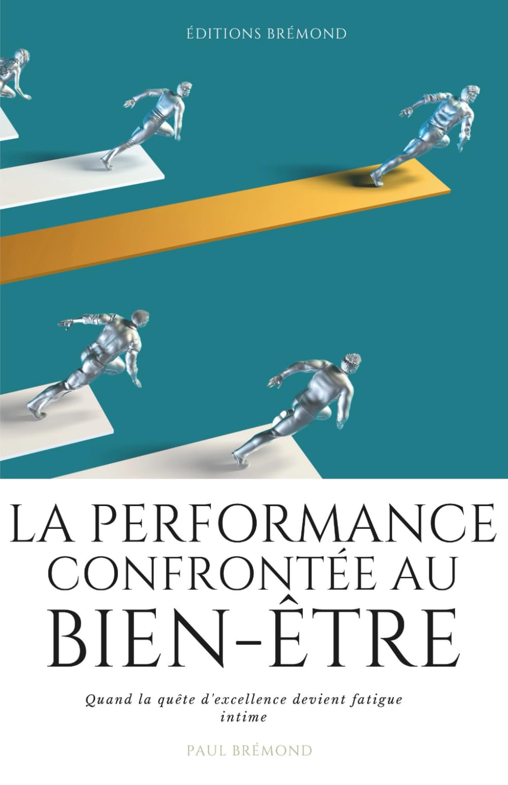 LA PERFORMANCE CONFRONTÉE AU BIEN-ÊTRE: Quand la quête d'excellence devient fatigue intime book