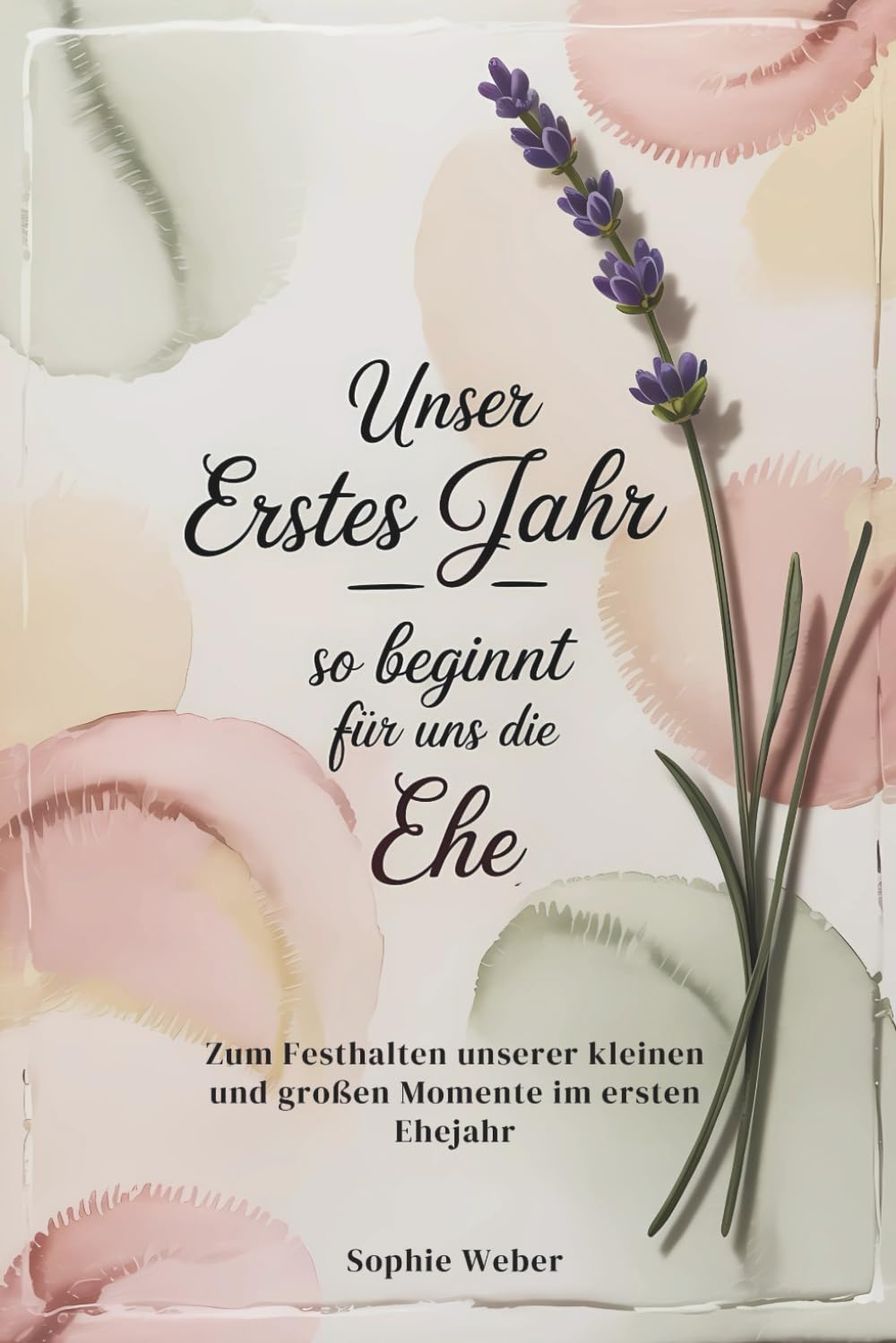 Unser erstes Jahr – So beginnt für uns die Ehe: Zum Festhalten unserer kleinen und großen Momente im ersten Ehejahr book