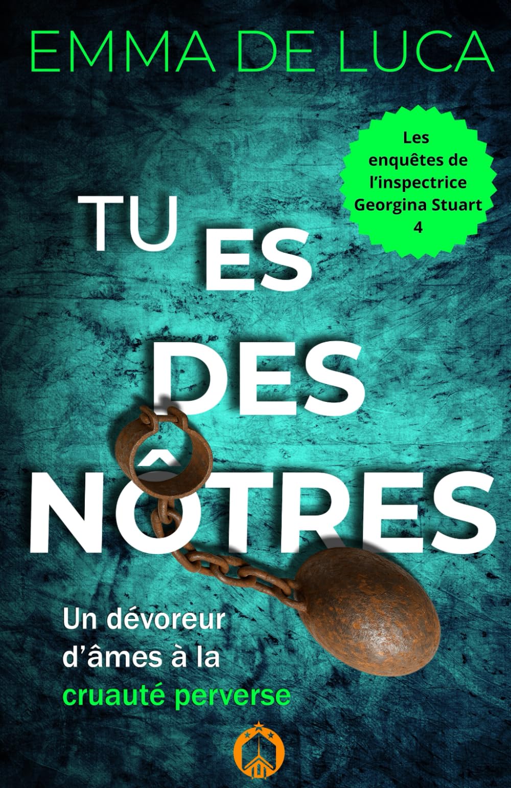 Tu es des nôtres: Thriller policier intense — Manipulation mentale, captivité et humiliation, twist final choc (Les enquêtes de l’inspectrice Georgina Stuart, Band 4) Detective & CSI