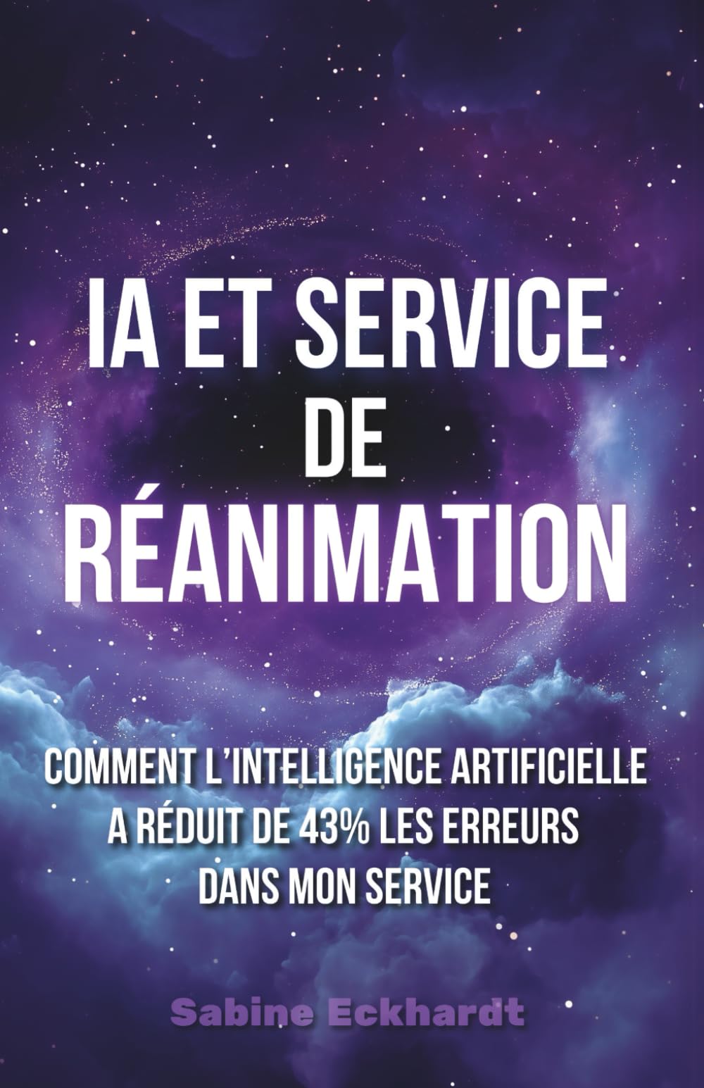 IA et Service de Réanimation: Comment l'IA a Réduit de 43% les Erreurs dans Mon Service de Réanimation book