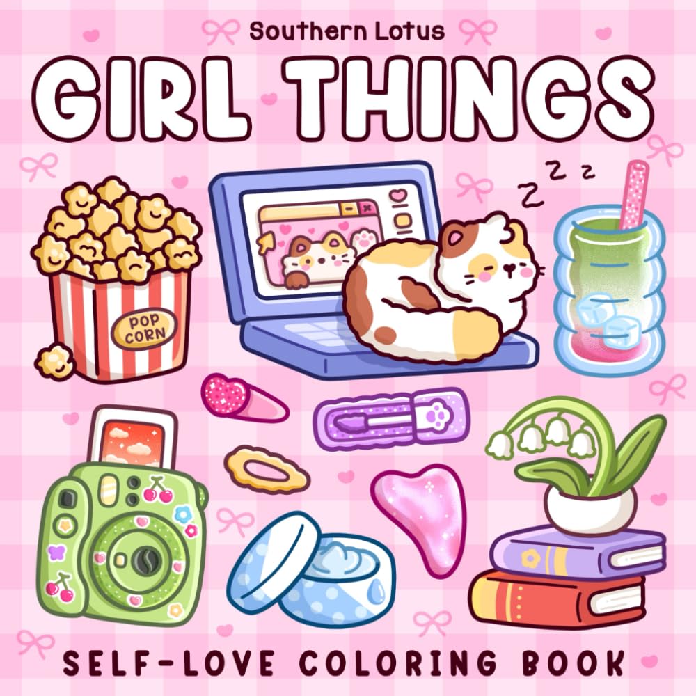 Girl Things: Coloring Book for Adults and Teens Featuring Cozy Daily Moments, Cute Stuff, and Self-Love to Enjoy a Soft Life (Bold & Easy Coloring) Film, Art & Culture