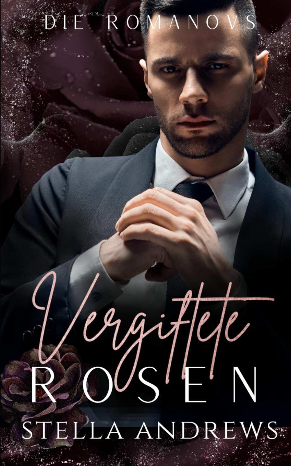 Vergiftete Rosen: Eine dunkle Mafia-Romanze (Die Romanovs, Band 5) Romantic Thrillers