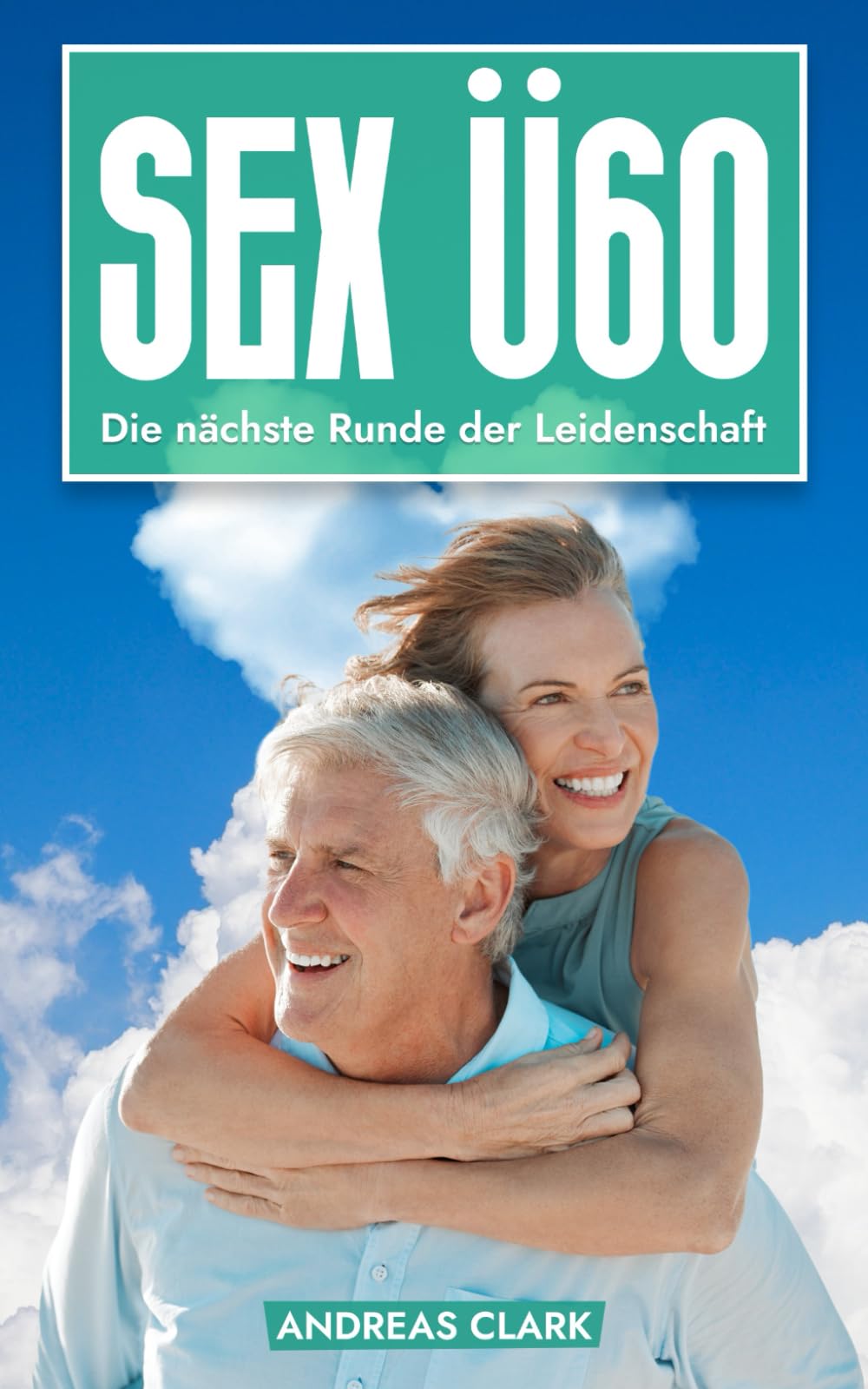 Sex Ü60: Die nächste Runde der Leidenschaft Partnership & Love