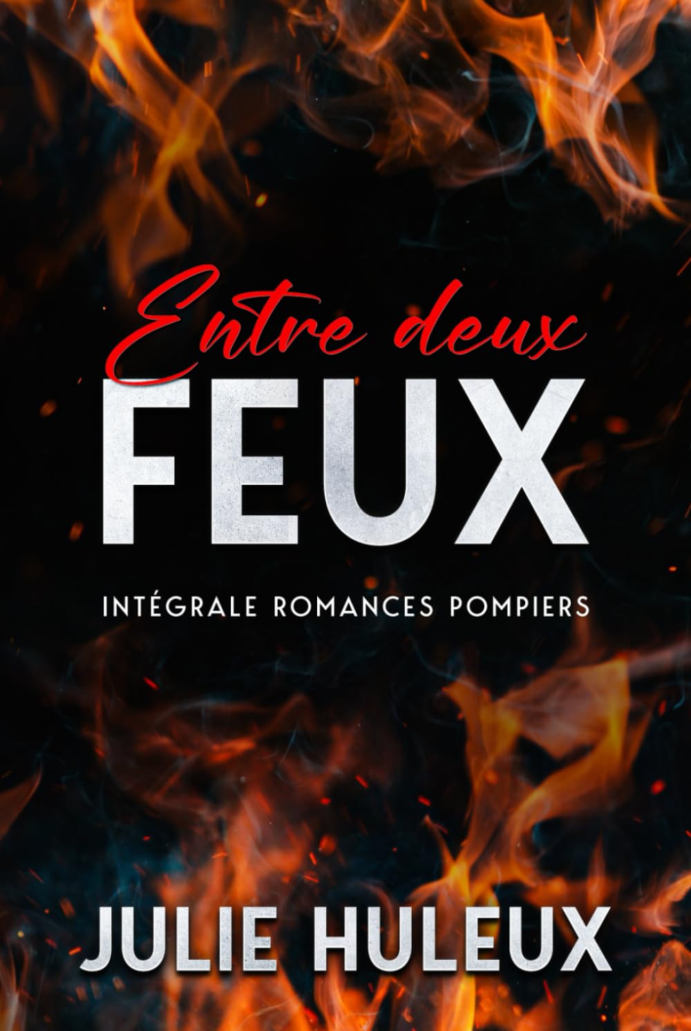 Entre deux Feux: Intégrale Romances Pompiers book