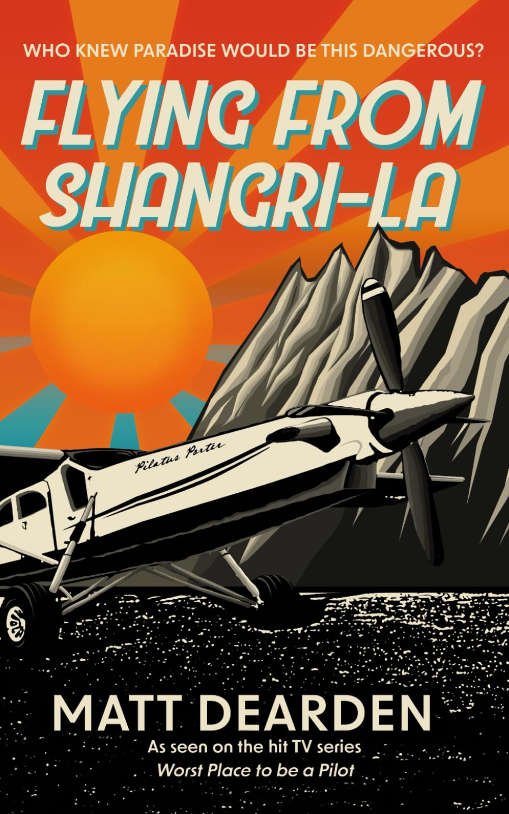 Flying from Shangri-La: What it was really like in the “Worst Place to be a Pilot” book