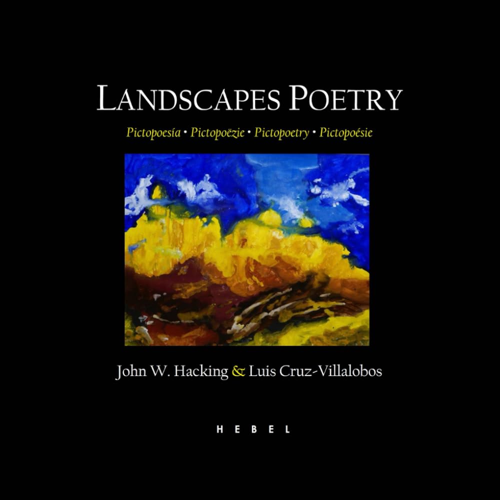 Landscapes Poetry: Pictopoesía / Pictopoëzie / Pictopoetry / Pictopoésie (Colección Cuadrá-Tú de Hebel Ediciones) Film, Art & Culture