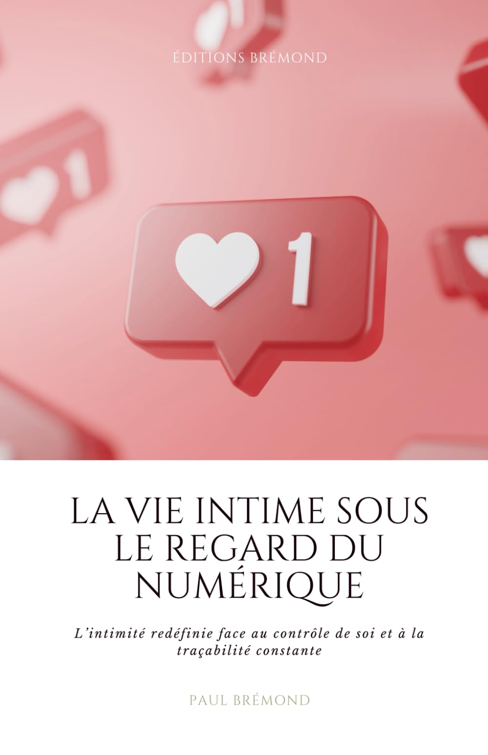 LA VIE INTIME SOUS LE REGARD DU NUMÉRIQUE: L’intimité redéfinie face au contrôle de soi et à la traçabilité constante book