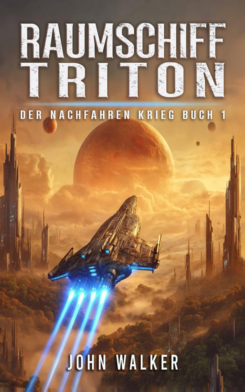 Raumschiff Triton: Der Nachfahren Krieg Buch 1 Politics & History