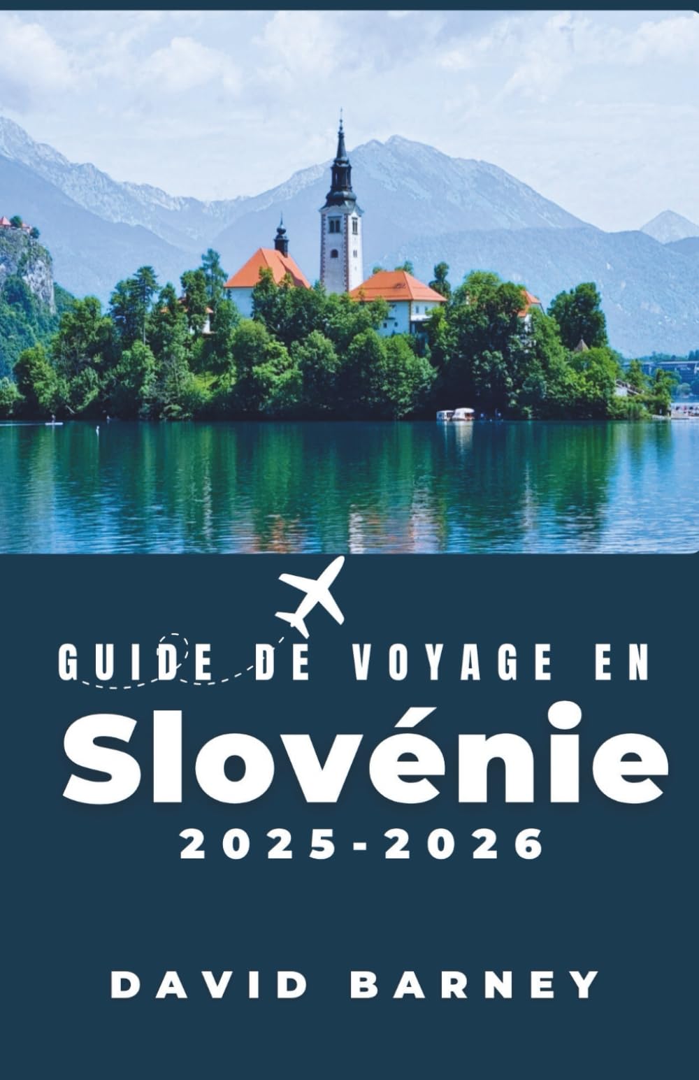 Guide de voyage en Slovénie 2025-2026: Découvrez des sentiers de montagne pittoresques, des villages charmants et des expériences culturelles inoubliables pour les explorateurs attentifs book