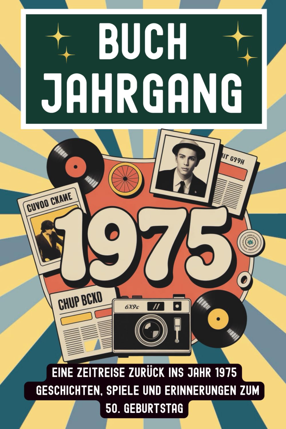 Buch Jahrgang 1975: Eine Zeitreise zurück ins Jahr 1975 – Geschichten, Spiele und Erinnerungen zum 50. Geburtstag Art & Literature Books