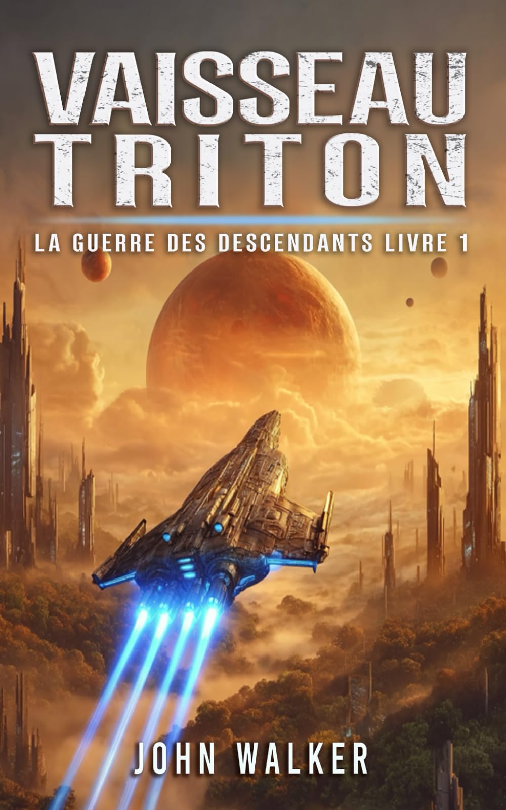 Vaisseau Triton: La Guerre Des Descendants Livre 1 book
