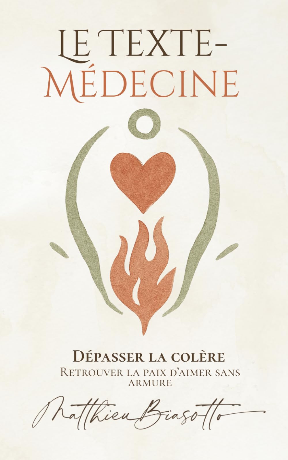 Le Texte-Médecine — Dépasser la colère: Retrouver la paix d’aimer sans armure book