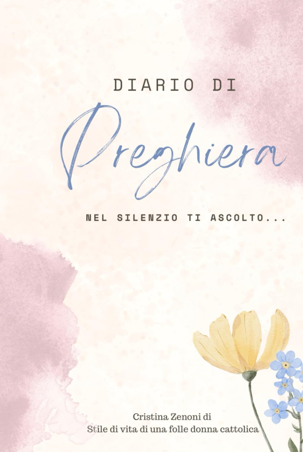 Diario di preghiera: Nel silenzio Ti ascolto... book