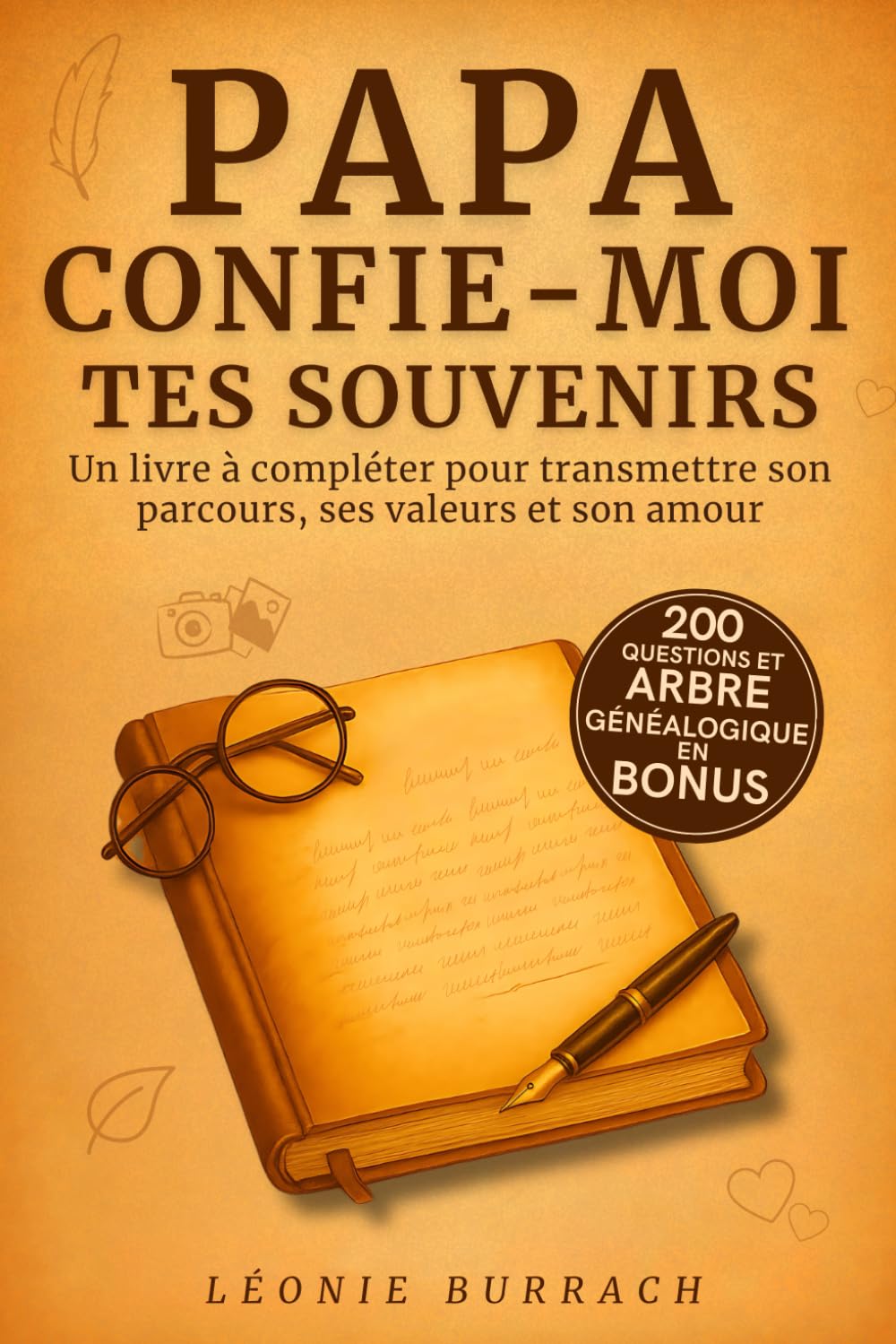 Papa confie-moi tes souvenirs: Livre à compléter avec 200 questions pour transmettre ses mémoires, ses valeurs et son amour à son enfant – Pour raconter et faire connaître son histoire et sa vie book