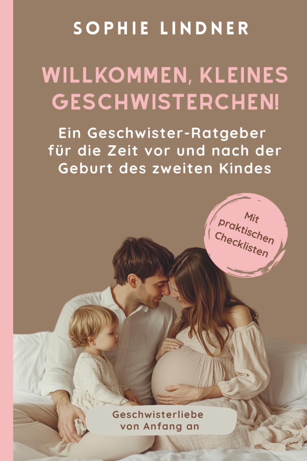 Ein Geschwister Ratgeber für die Zeit vor und nach der Geburt des zweiten Kindes: "Willkommen, kleines Geschwisterchen!" Parents & Children