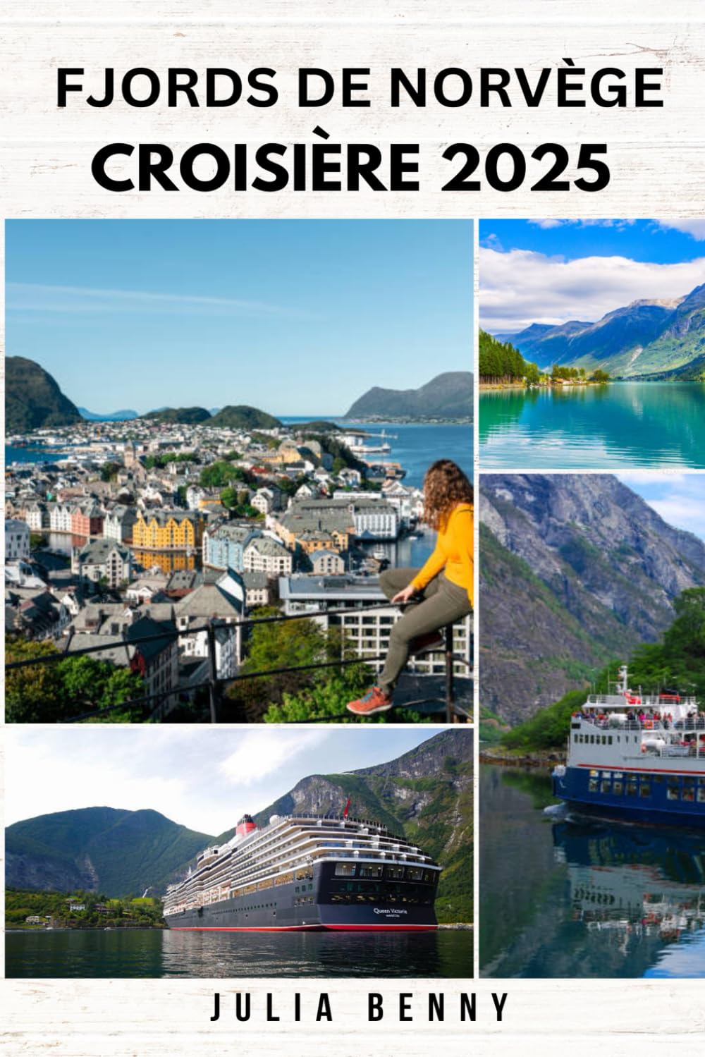 FJORDS DE NORVÈGE CROISIÈRE 2025: Explorez des paysages majestueux, des ports prestigieux, des itinéraires pittoresques et des conseils pratiques pour ... croisière ultime dans les fjords norvégiens book