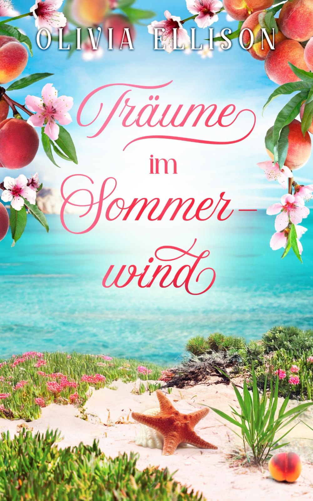 Pfirsichträume im Sommerwind: Liebe auf Umwegen (Verzaubert in der Toskana, Band 4) New Adult
