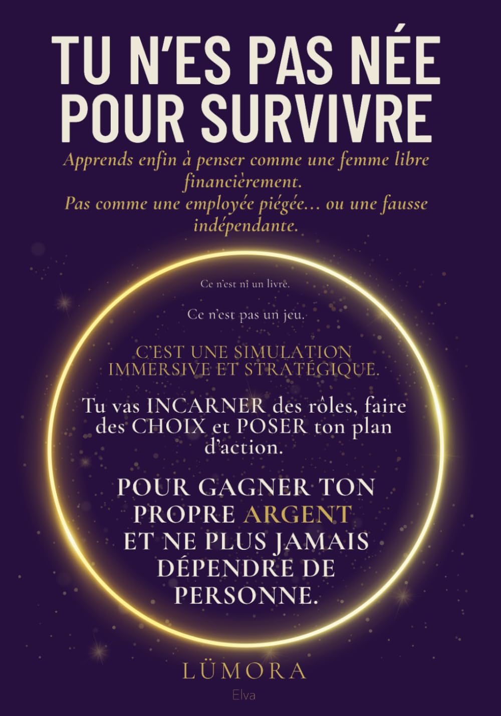 Tu n'es pas née pour survivre: Apprends enfin à penser comme une femme libre financièrement Business, Finance & Career