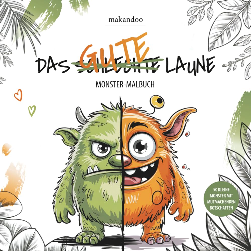 Das GUTE LAUNE Monster-Malbuch | Positive Affirmationen treffen auf monsterstarke Ausmalseiten. Spaß, Gelassenheit und Selbstliebe zum Ausmalen! Lifestyle