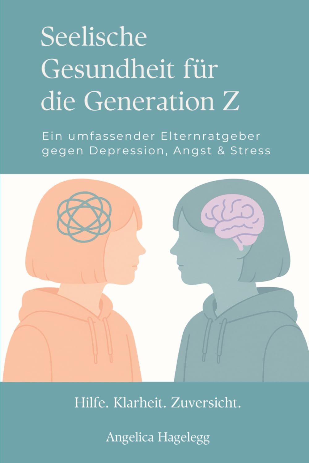 Seelische Gesundheit für die Generation Z - Ein umfassender Elternratgeber gegen Depression, Angst & Stress (Mentale Gesundheit der Generation Z – Ein Elternratgeber) Medicine
