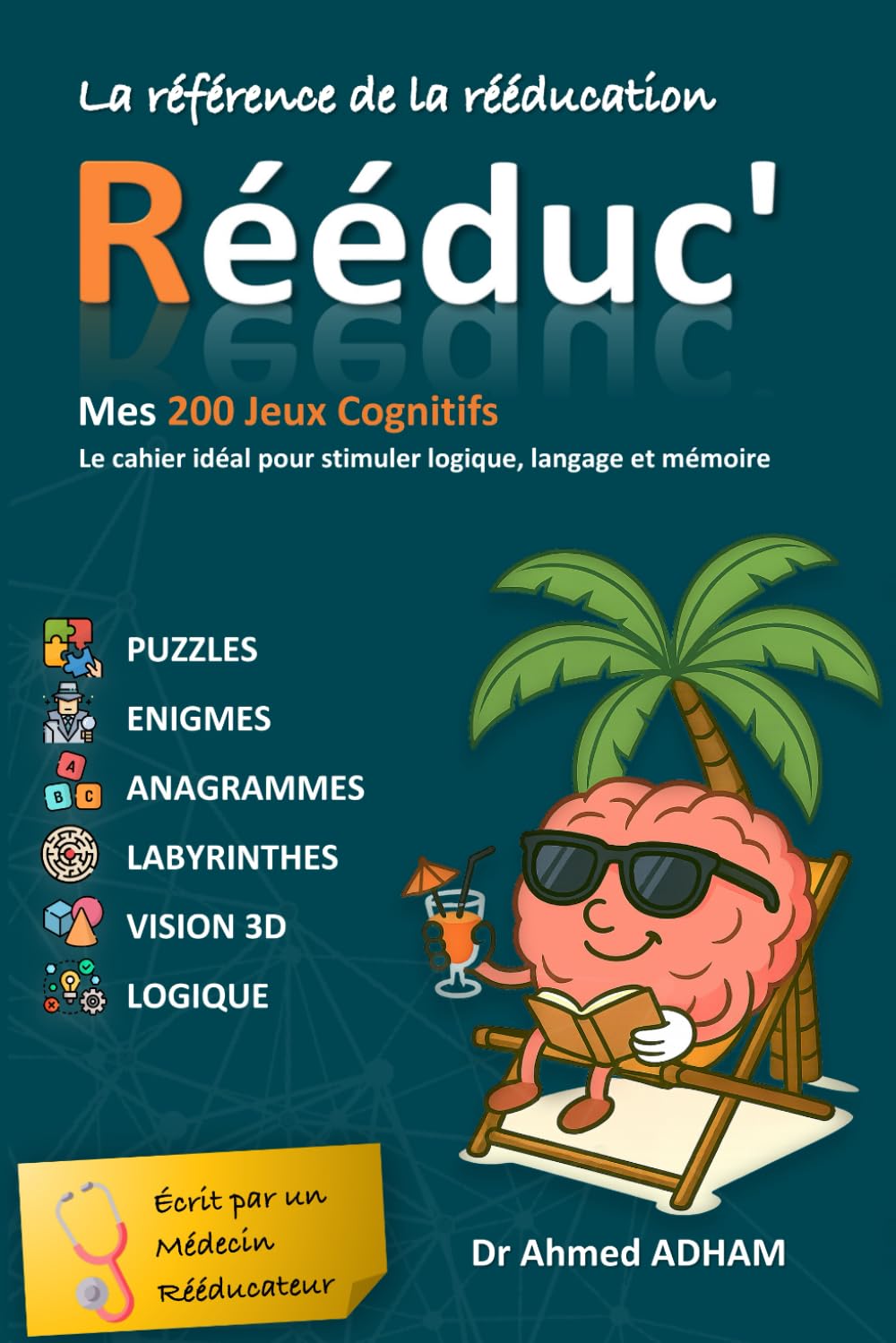 Rééduc' : Mes 200 Jeux Cognitifs, Défis et Activités Ludiques: Le cahier idéal pour stimuler logique, langage et mémoire ... en s'amusant ! book