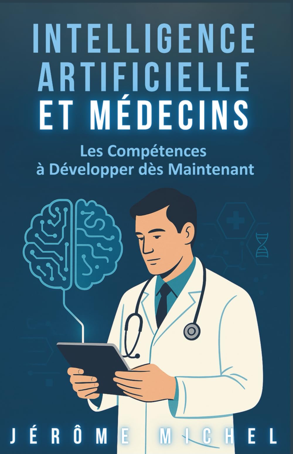 Intelligence Artificielle et Médecins: Les Compétences à Développer Dès Maintenant book