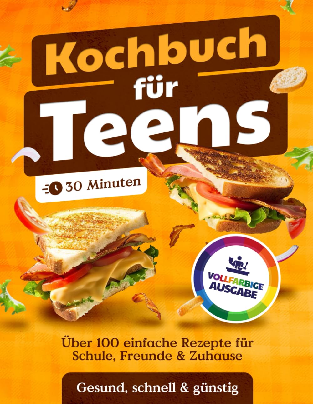Kochbuch für Teens – Mit farbigen Fotos: Über 100 Leckere und Einfache Rezepte für Schule, Freunde & Zuhause – Gesund, Schnell & Günstig Cooking & Enjoying