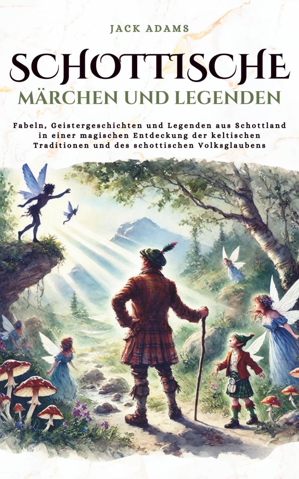 Schottische Märchen und Legenden: Fabeln, Geistergeschichten und Legenden aus Schottland in einer magischen Entdeckung der keltischen Traditionen und des schottischen Volksglaubens (GeschichteKosmos) Fairy Tales & Legends
