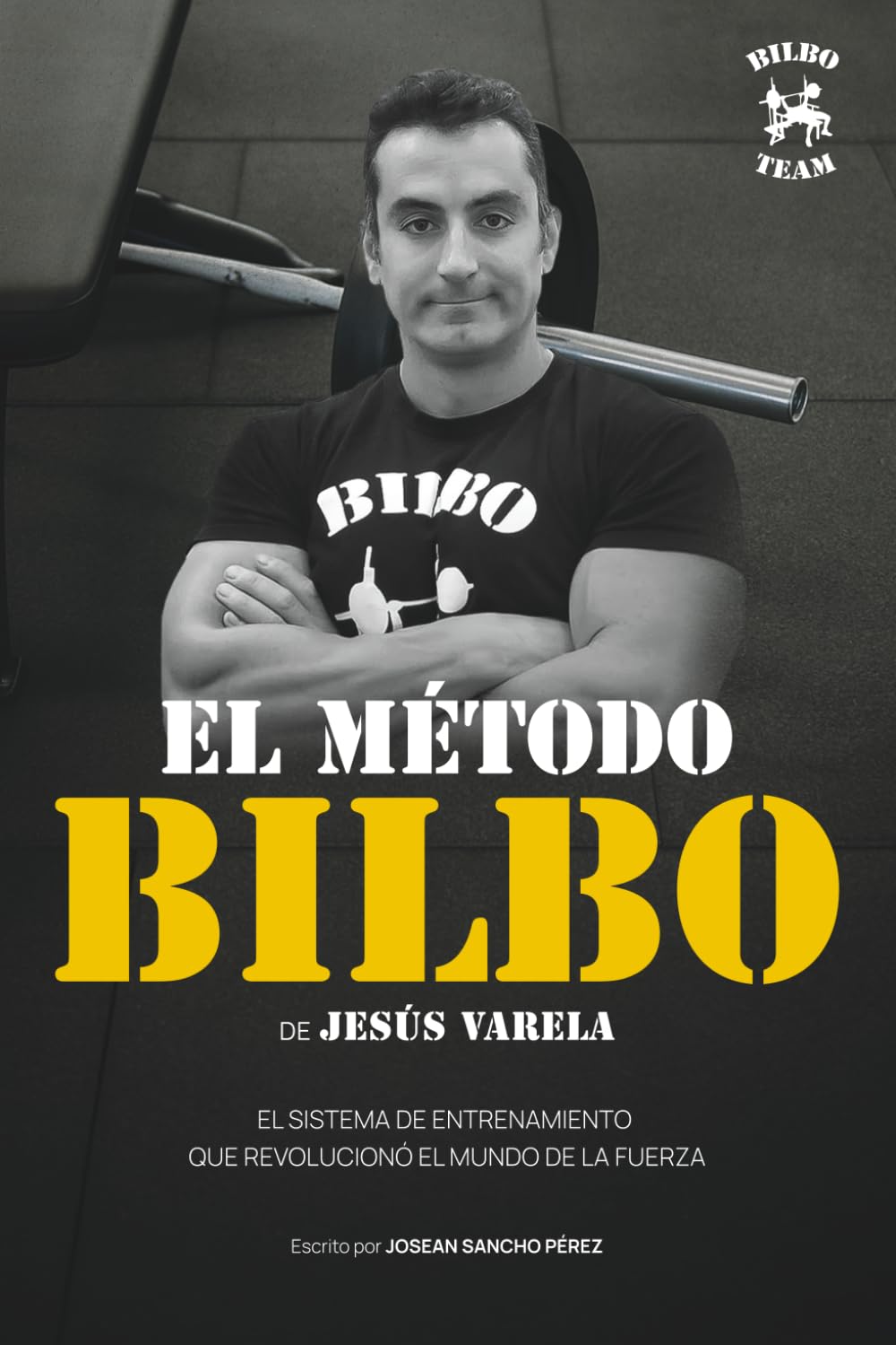 El Método Bilbo - Jesús Varela Bilboteam: De Jesús María Varela Goicoechea book