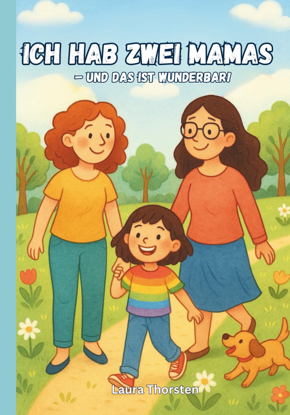 Ich hab zwei Mamas – und das ist wunderbar!: Kinderbuch über Diversität und LGBTQ book