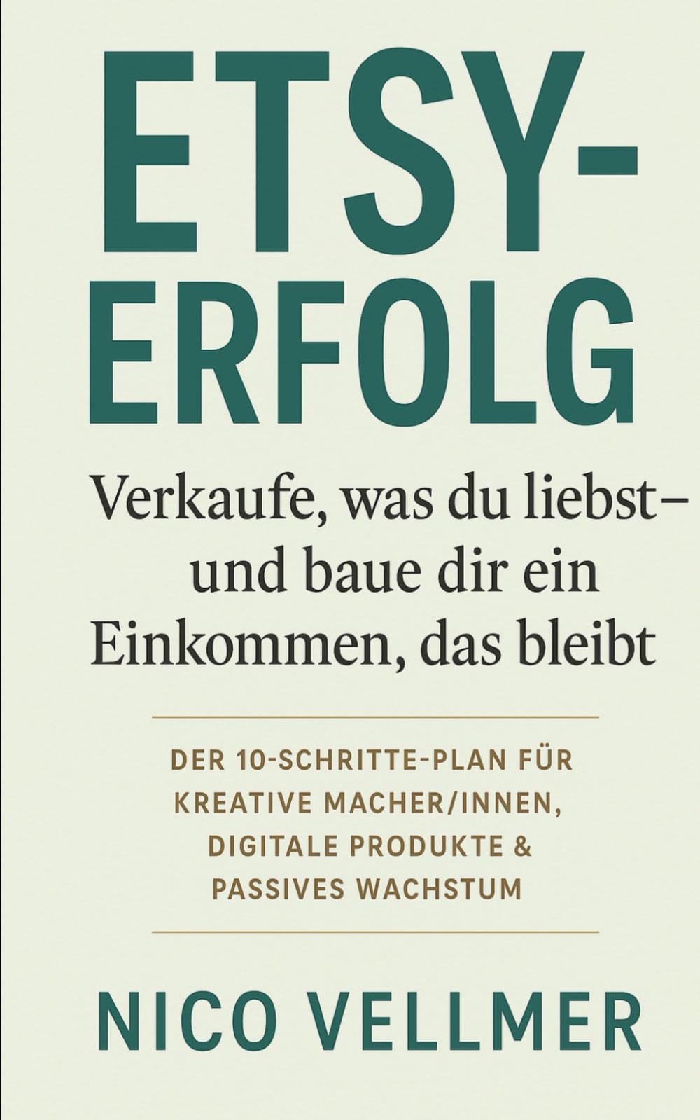 Etsy-Erfolg: Verkaufe, was du liebst – und baue dir ein Einkommen, das bleibt Business, Finance & Career