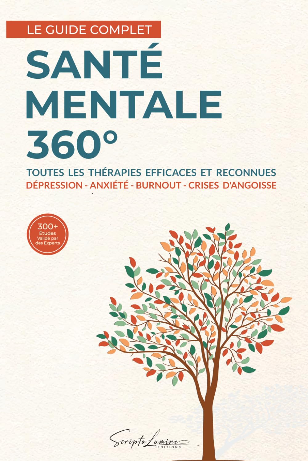 Santé Mentale 360°: Le guide complet des thérapies efficaces contre la dépression, l'anxiété, le burnout et les crises d’angoisse Medicine