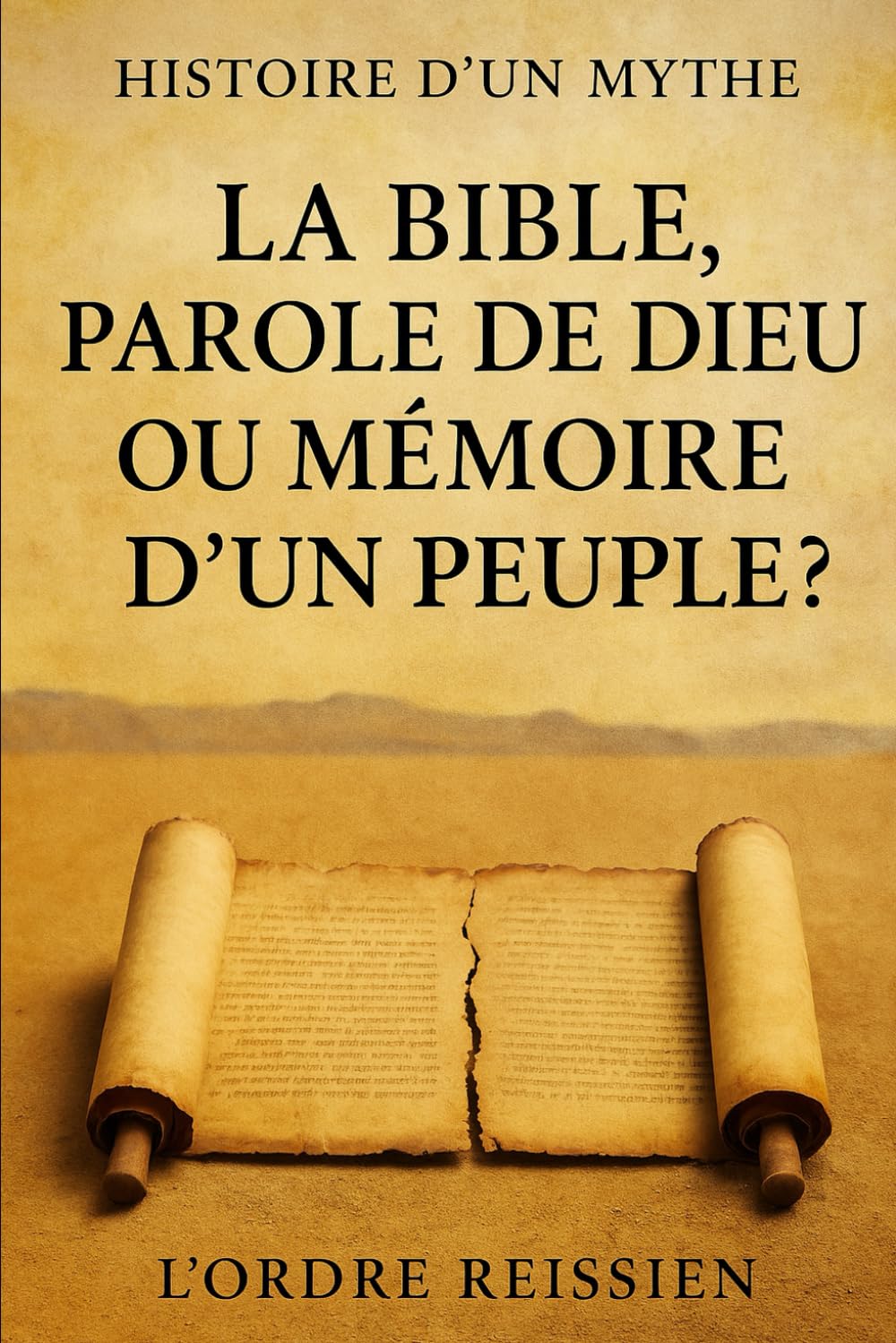 Histoire d'un mythe : La Bible, parole de Dieu ou mémoire d’un peuple ? book