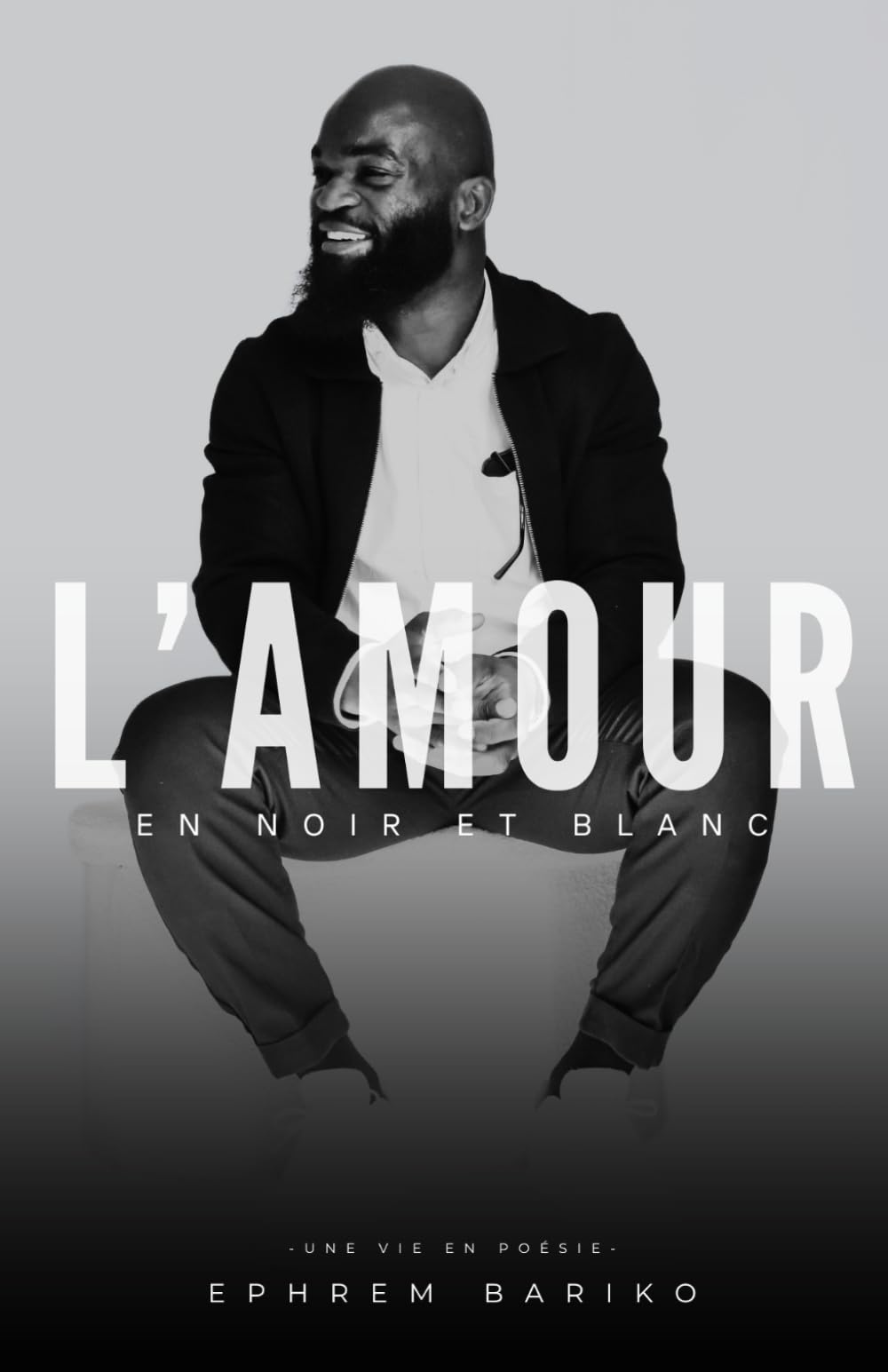 L'AMOUR EN NOIR ET BLANC: une vie en poésie book