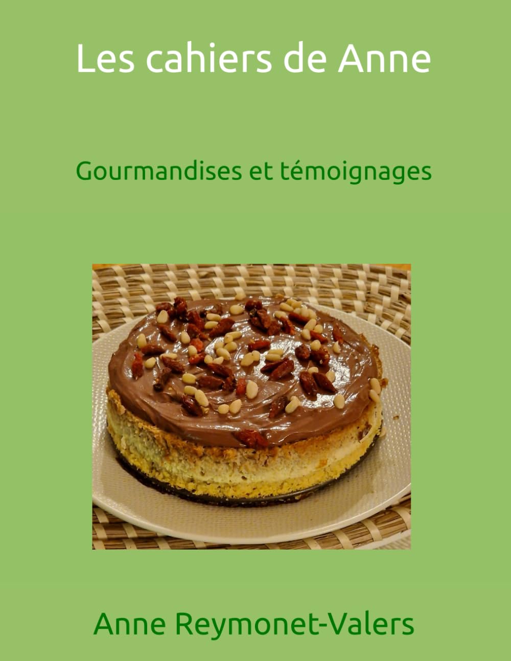 Les cahiers de Anne: Gourmandises et témoignages Medicine