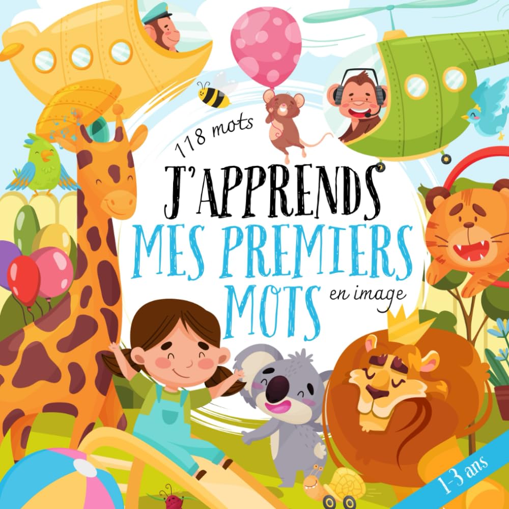 J’apprends mes premiers mots en image: Livre éducatif en français pour enfants de 1 à 3 ans – vocabulaire, couleurs et alphabet en images book