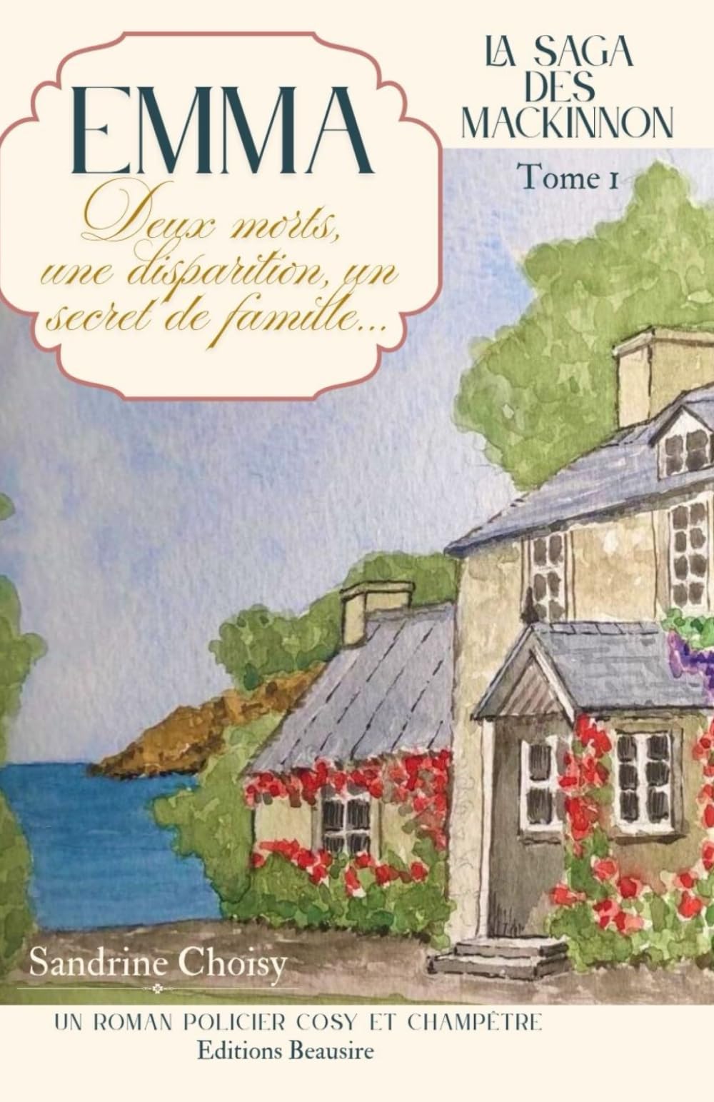 LA SAGA DES MACKINNON, tome 1. "Emma". Deux morts, une disparition, un secret de famille ! Un crime à résoudre, des amis à retrouver : le cosy mystery ... n'a jamais été aussi réconfortante ! book