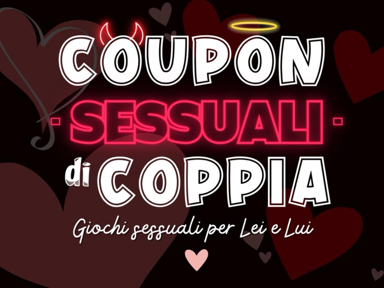 Coupon di Coppia: Giochi Sessuali per Lei e Lui. L’Idea Regalo HOT per Coppia, Fidanzata, Fidanzato e Festività Come San Valentino, Natale e anche Secret Santa! Cartoons