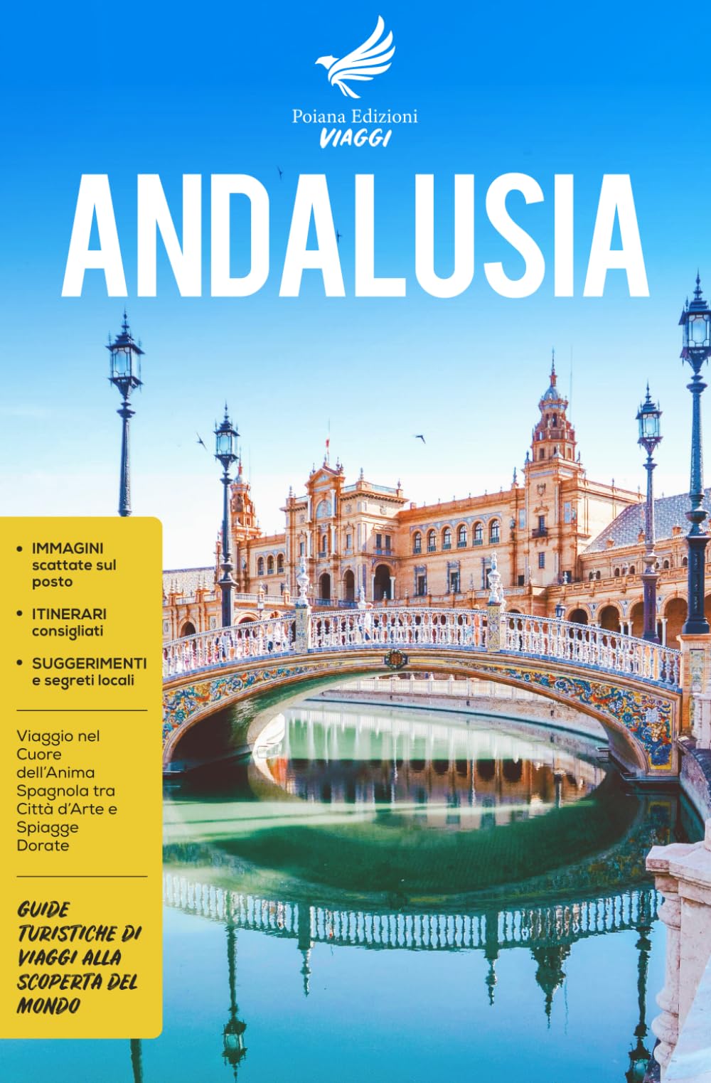 Andalusia: Viaggio nel Cuore dell’Anima Spagnola tra Città d’Arte e Spiagge Dorate – Guide Turistiche alla Scoperta del Mondo Maps & Plans