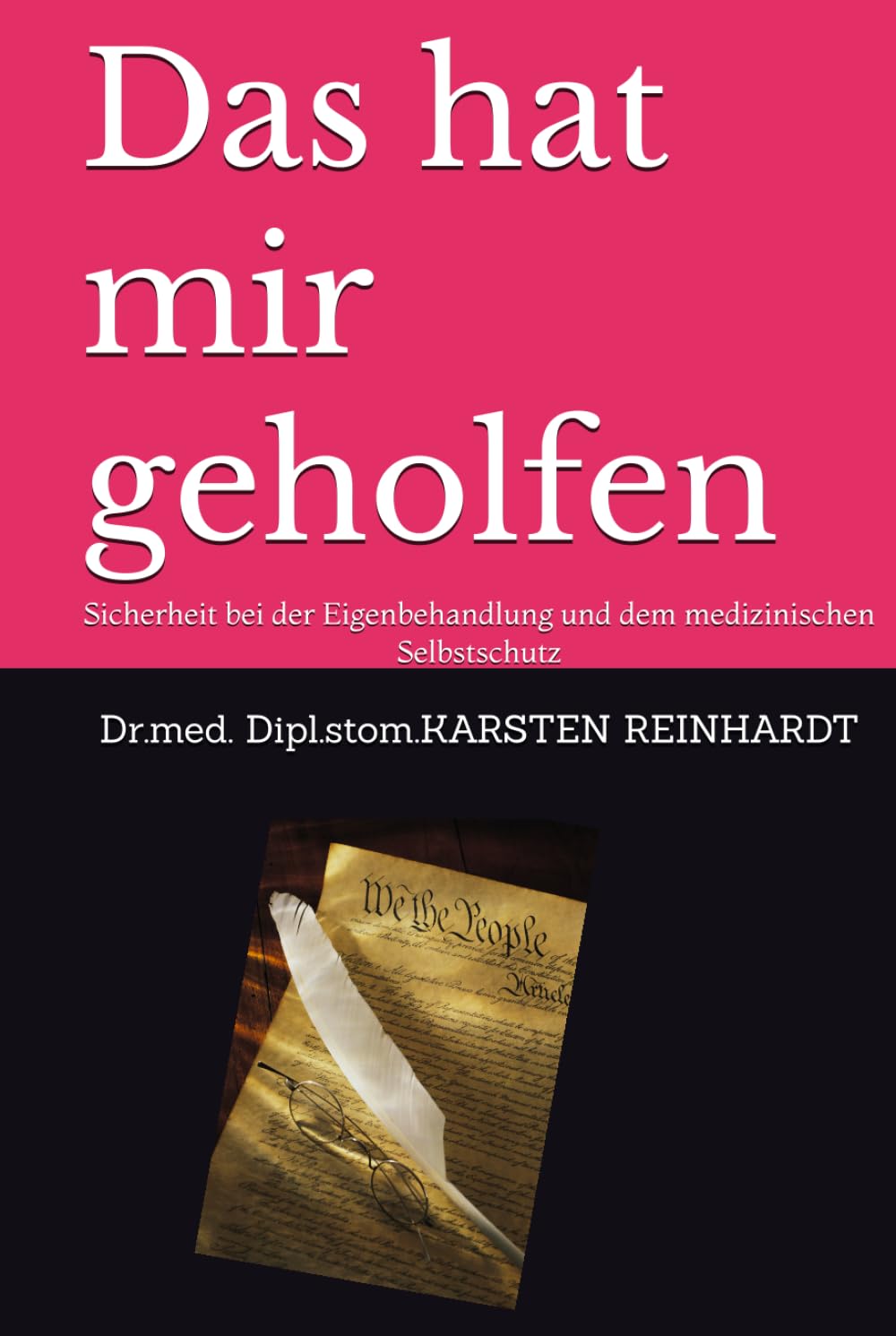 Das hat mir geholfen: Sicherheit bei der Eigenbehandlung und dem medizinischen Selbstschutz Medicine