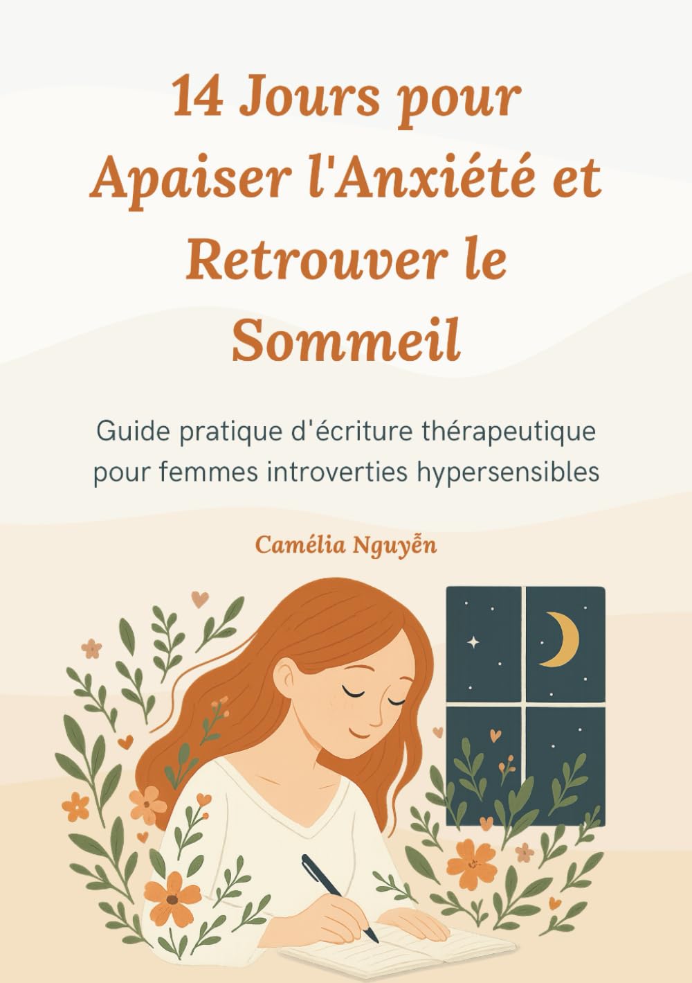 14 Jours pour Apaiser l'Anxiété et Retrouver le Sommeil: Guide pratique d'écriture thérapeutique pour femmes introverties hypersensibles book